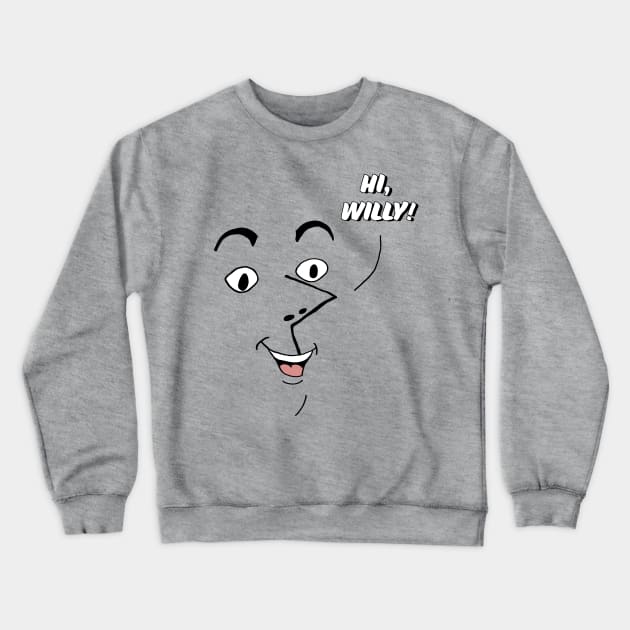 Hi Willy! (Paper Bag) Crewneck Sweatshirt by MovieFunTime